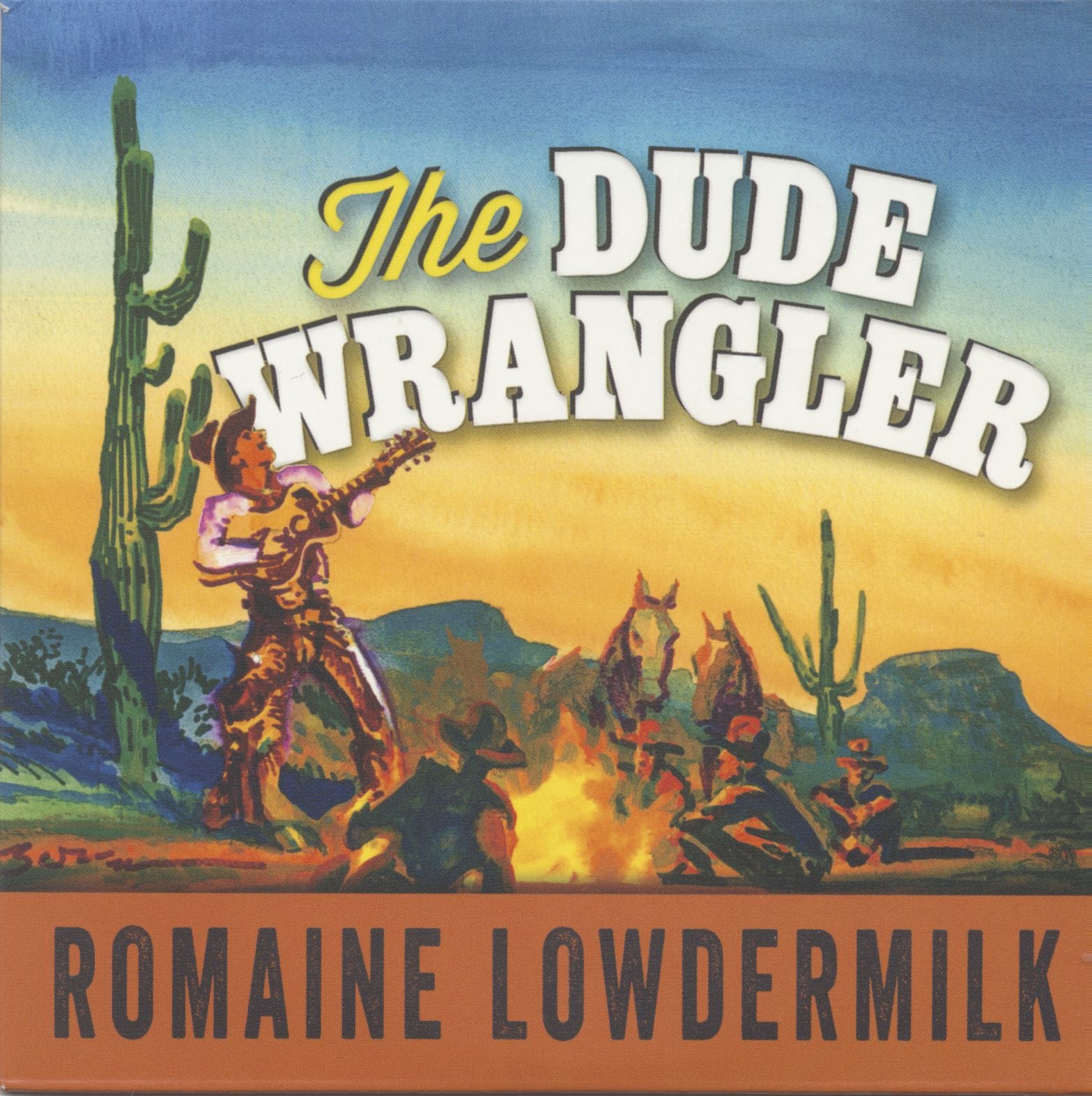 Lowdermilk, Romaine - The Dude Wrangler (CD)