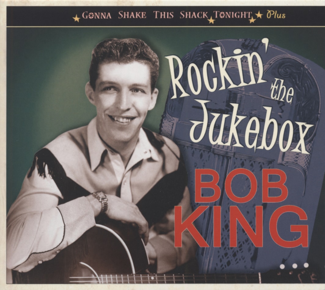 King, Bob - Rockin' The Jukebox - Gonna Shake This Shack Tonight (CD)