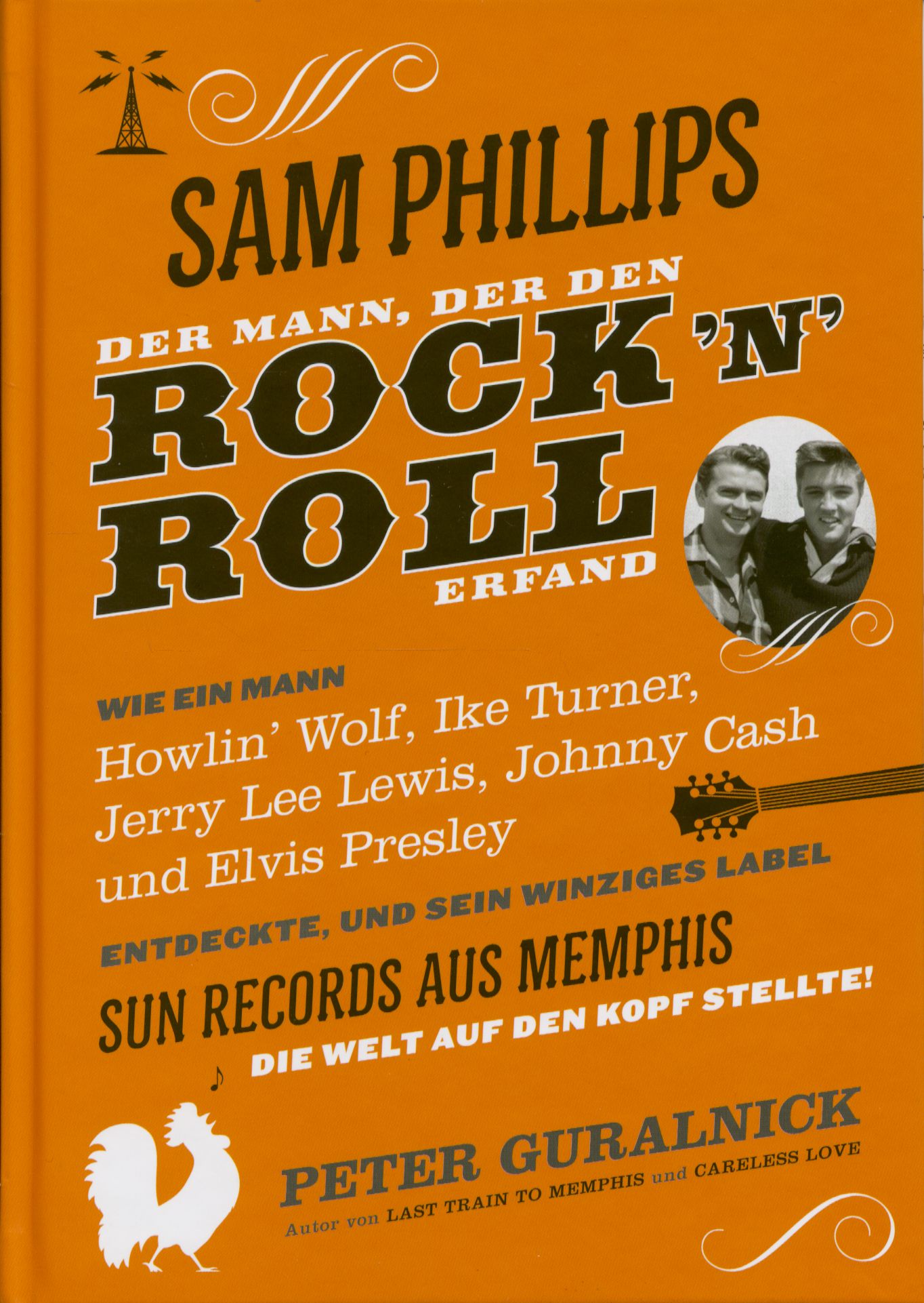 Phillips, Sam - Sam Phillips - Der Mann, der den Rock'n'Roll erfand