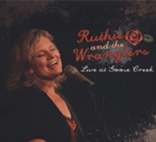 Ruthie & The Wranglers - Live At Goose Creek