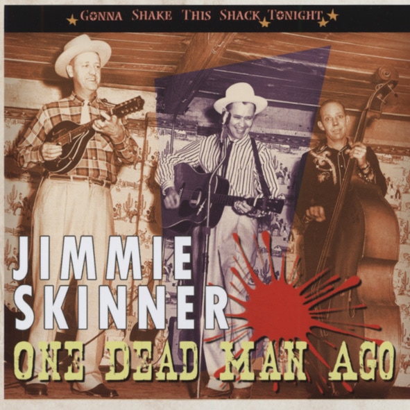 Skinner, Jimmie - One Dead Man Ago - Gonna Shake This Shack Tonight