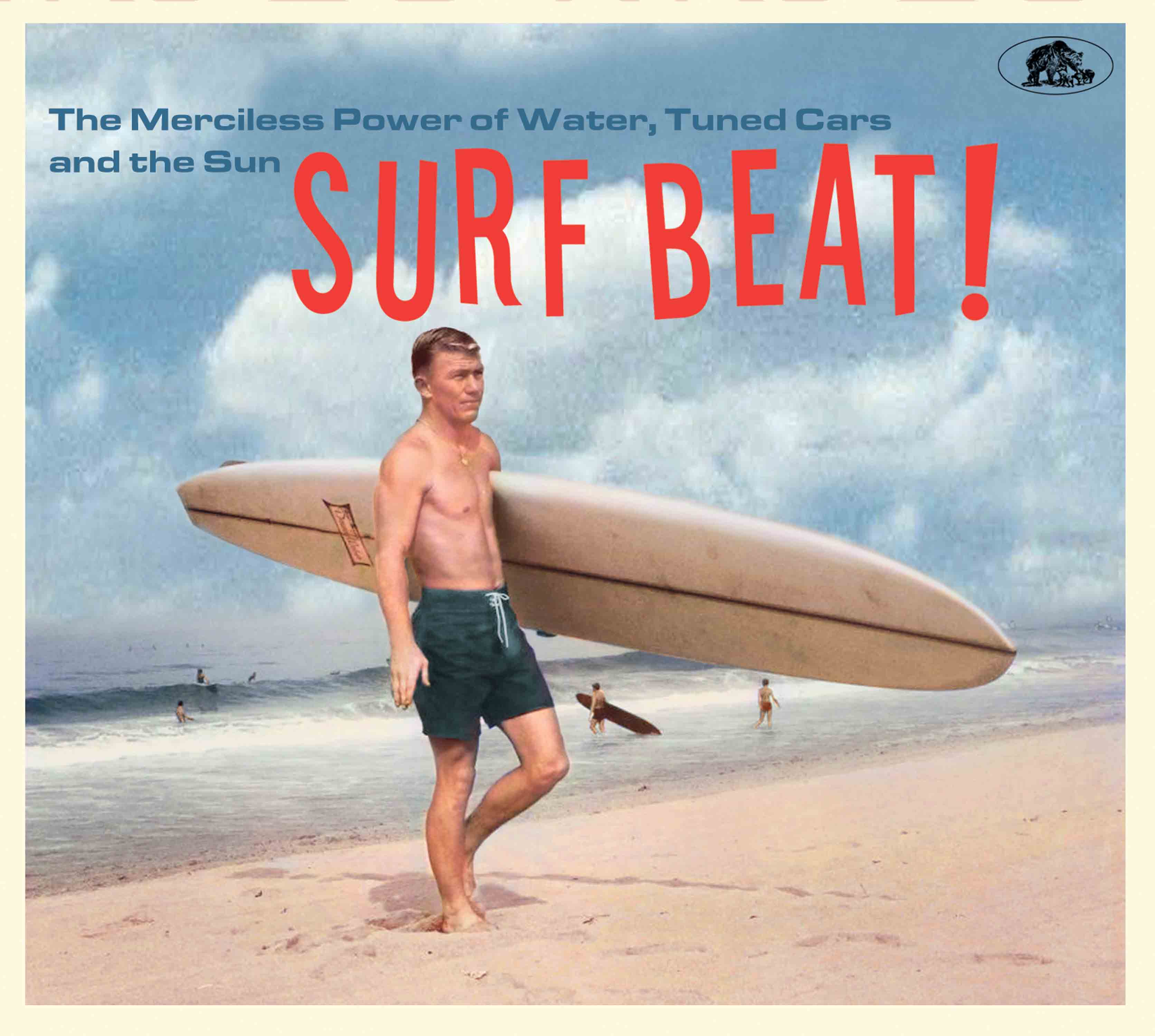 Various - Surf Beat! - The Merciless Power Of Water, Tuned Cars and1