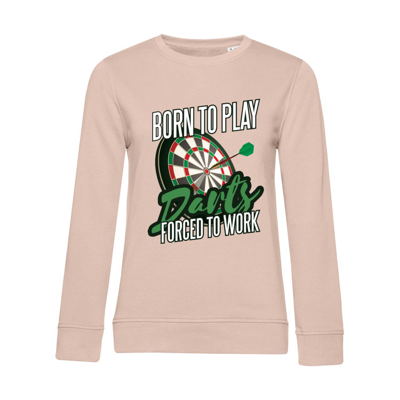 Nachhaltiges Sweatshirt Damen Born to Play Darts Force to Work
