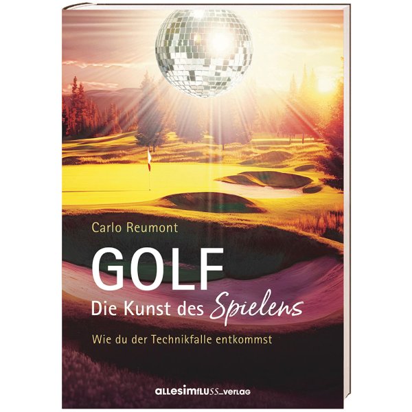GOLF – Die Kunst des Spielens