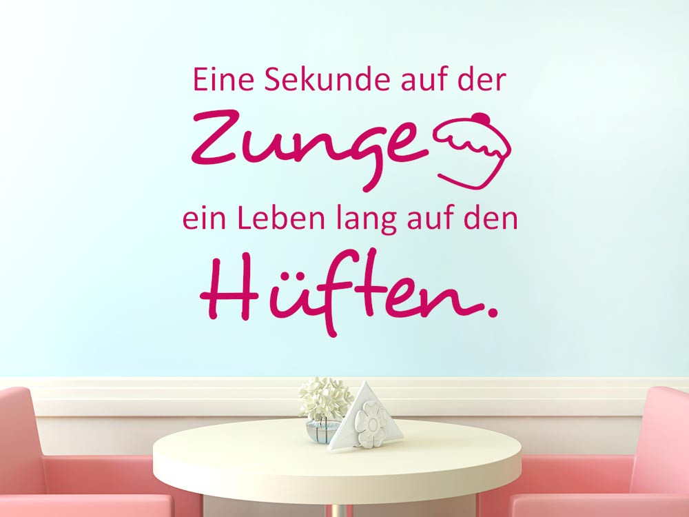 Wandtattoo Wandspruch Eine Sekunde auf der Zunge