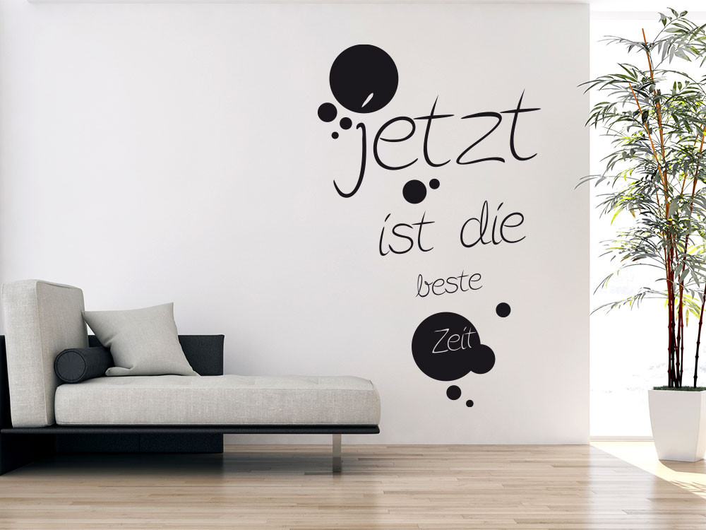 Wandtattoo Sprüche Jetzt ist die Zeit