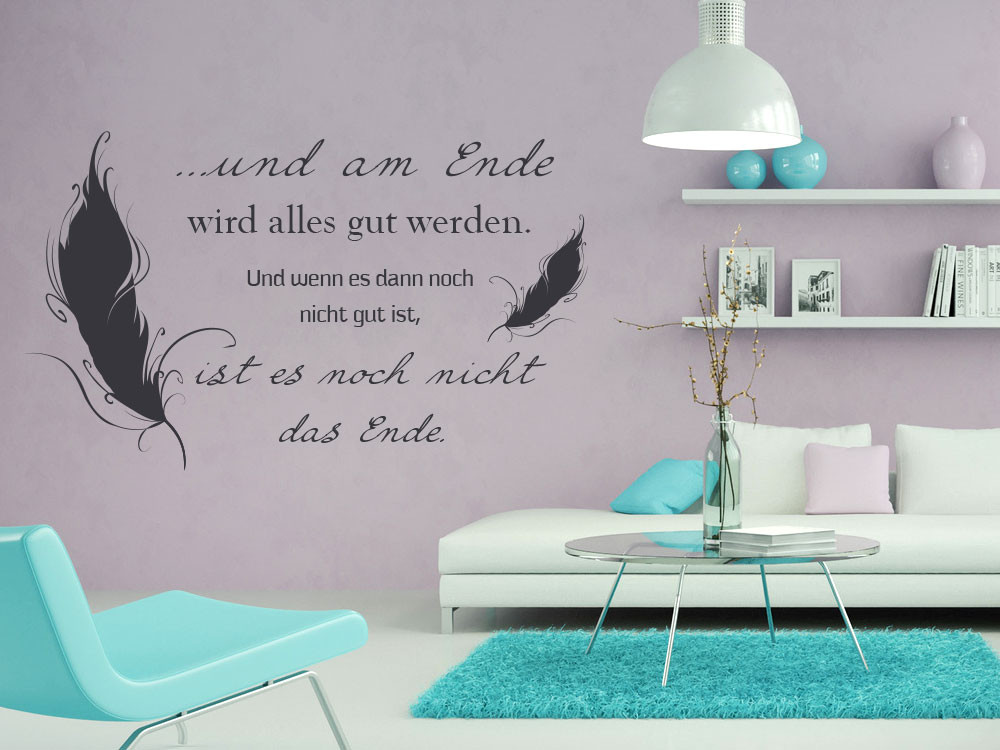 Wandtattoo Spruch Und am Ende ... mit Feder