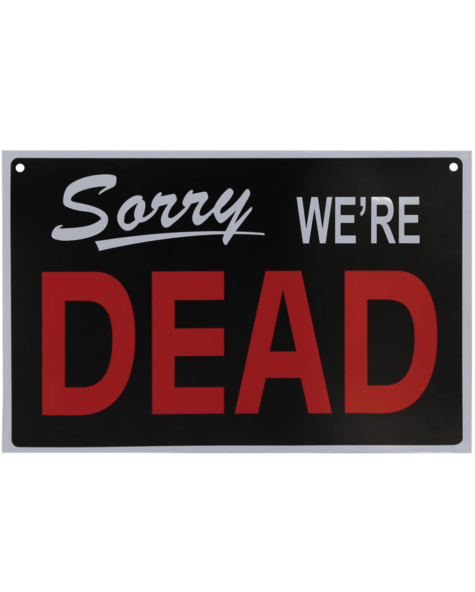 Sorry we're Dead Warnschild