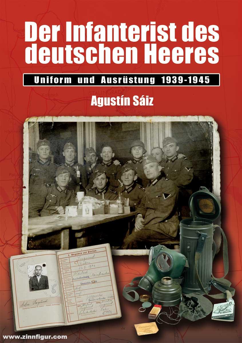 Zeughaus Verlag Saiz, Agustin: Der Infanterist des deutschen Heeres
