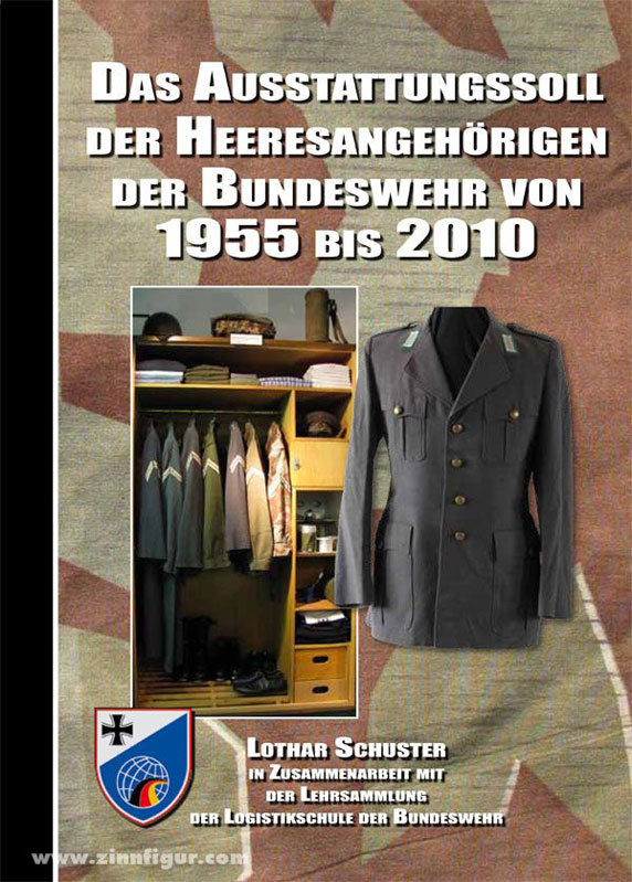 Zeughaus Verlag Schuster, L.: Das Ausstattungssoll der Heeresangehörigen der Bundeswehr von 1955 bis 2010
