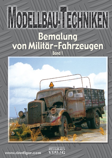 Zeughaus Verlag Modellbau-Techniken. Bemalung von Militärfahrzeugen Band 1