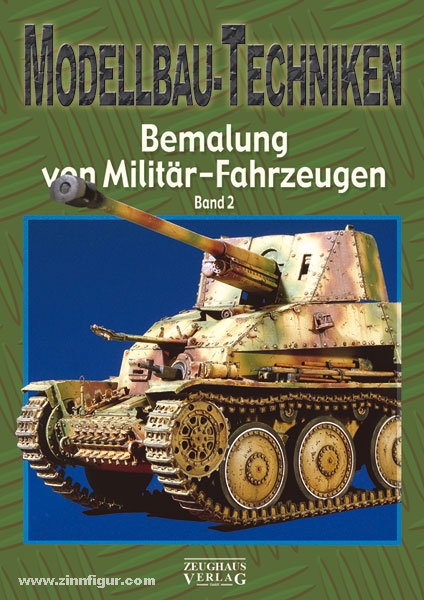 Zeughaus Verlag Modellbau-Techniken. Bemalung von Militärfahrzeugen Band 2