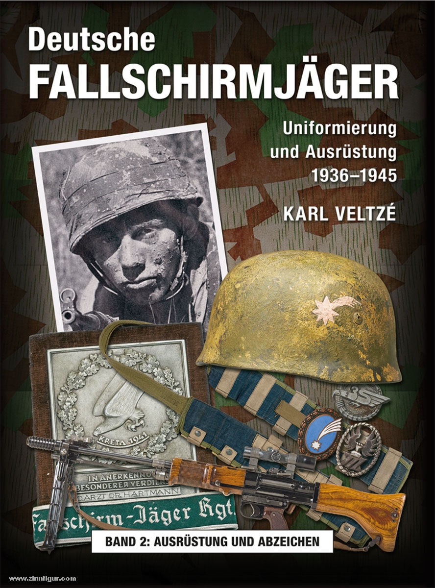 Zeughaus Verlag Veltze, Karl: Deutsche Fallschirmjäger - Uniformierung und Ausrüstung 1936 - 1945. Band 2: Helme, Ausrüstung und Bewaffnung