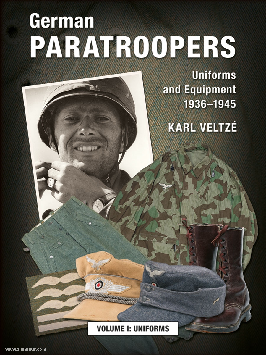 Zeughaus Verlag Veltzé, Karl: German Paratroopers - Uniforms and Equipment 1936 -1945. Volume 1: Uniforms