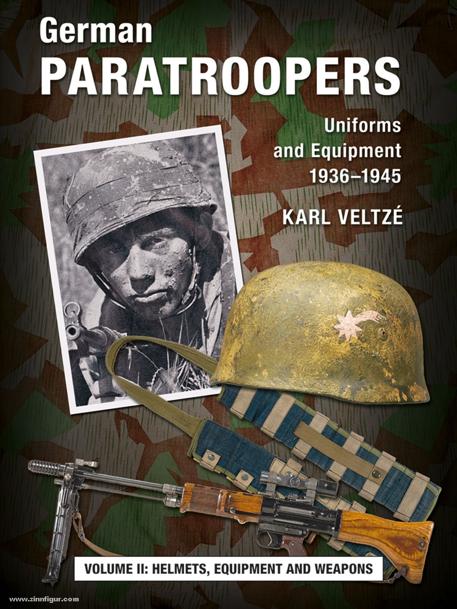 Zeughaus Verlag Veltzé, Karl: German Paratroopers - Uniforms and Equipment 1936 -1945. Volume 2: Helmets, Equipment and Weapons