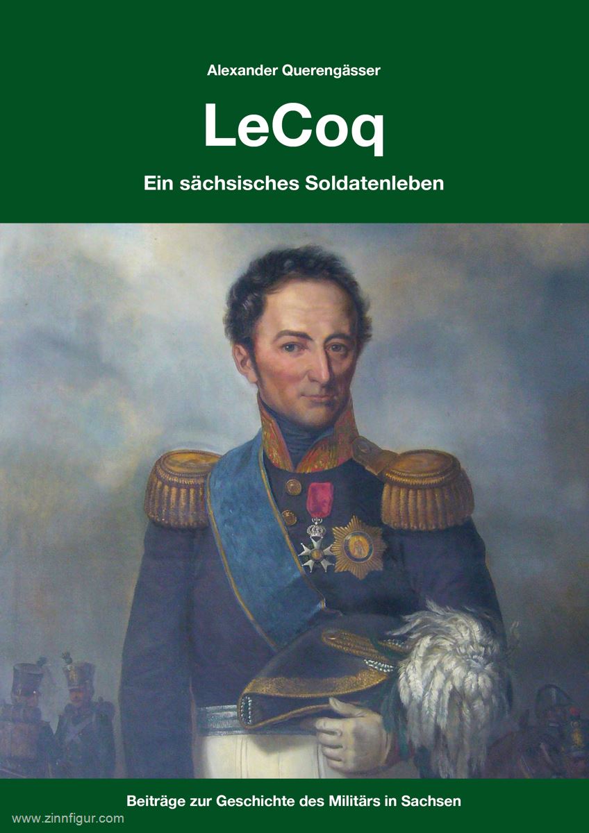Zeughaus Verlag Querengässer, Alexander: LeCoq. Ein sächsisches Soldatenleben