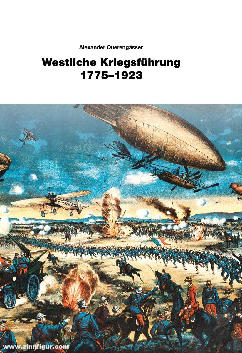Zeughaus Verlag Querengässer, Alexander: Westliche Kriegsführung 1775 - 1923