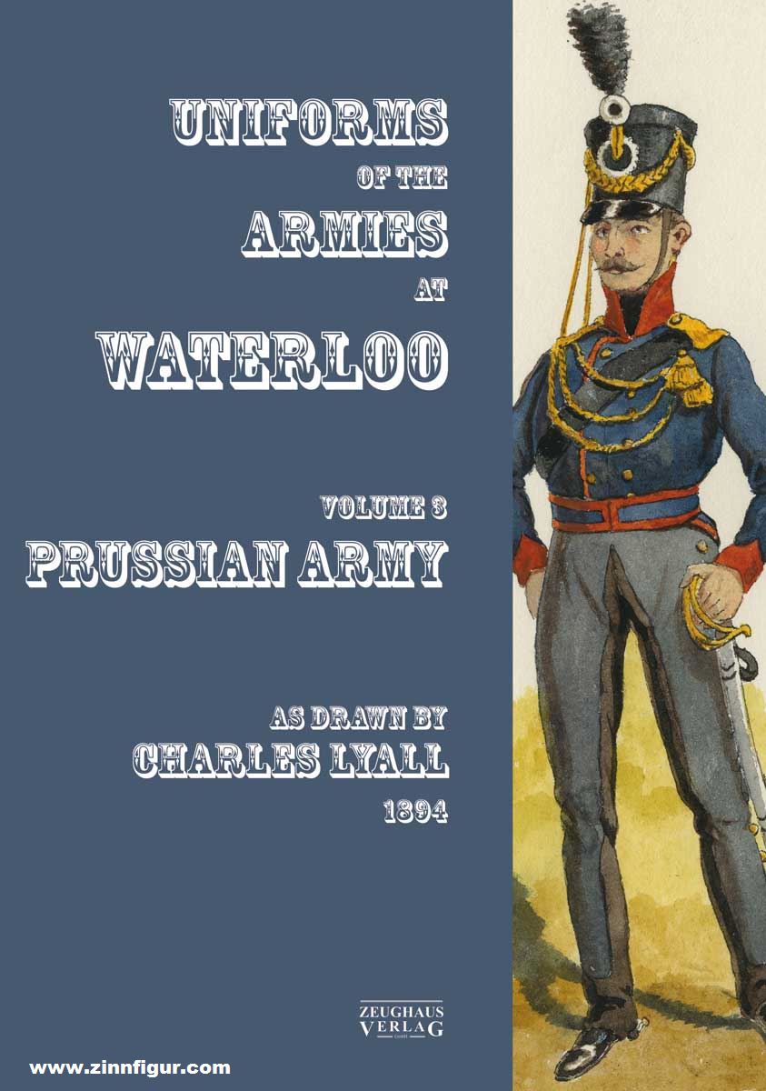 Zeughaus Verlag Uniforms of the Armies engaged at Waterloo. Volume 3: Prussian Army