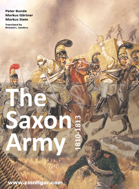 Zeughaus Verlag Bunde, Peter/Gärtner, Markus/Stein, Markus: The Saxon Army 1810-1813