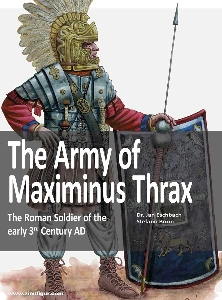Zeughaus Verlag Eschbach, Jan / Borin, Stefano: The Army of Maximinus Thrax
