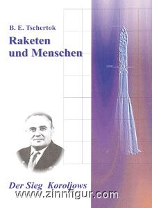 Elbe-Dnepr-Verlag Tschertok, B. E.: Raketen und Menschen. Band 2. Der Sieg des Koroljows