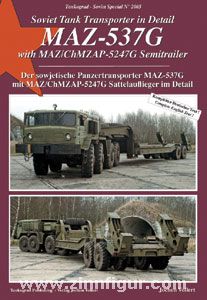 Tankograd Publishing Vollert, Jochen: Der sowjetische Panzertransporter MAZ-537G mit MAZ/ChMZAP-5247G Sattelauflieger im Detail