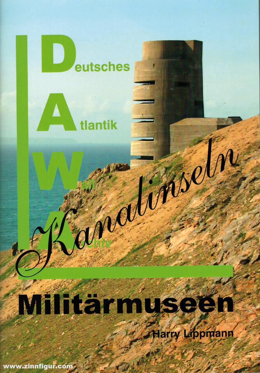 Verlag Harry Lippmann / DAWA Lippmann, Harry: Militärmuseen auf den Kanalinseln, Sonderband 22