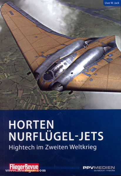 Jack, U. W.: Horten Nurflügel-Jets. Hightech im Zweiten Weltkrieg