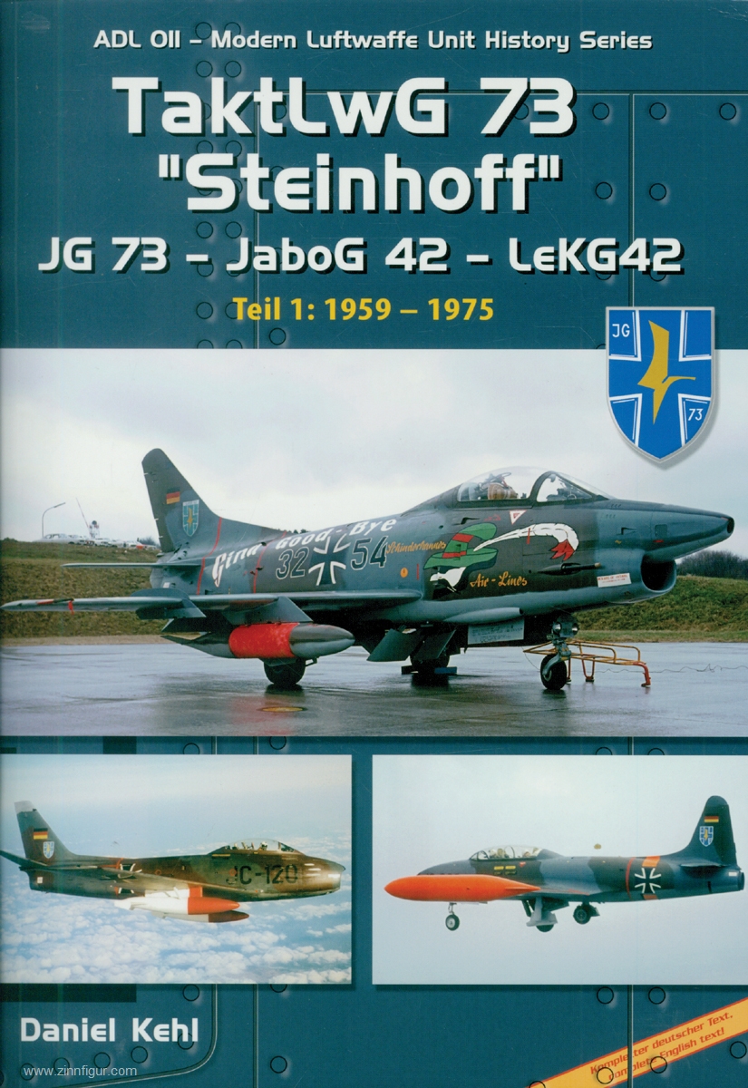 AirDoc Kehl, Daniel: TaktLwG 73 'Steinhoff'. JG 73 - JaboG 42 - LeKG42. Teil 1: 1959-1975
