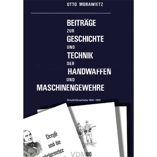 Biblio Verlag Morawietz, O.: Beiträge zur Geschichte und Technik der Handwaffen und Maschinengewehre
