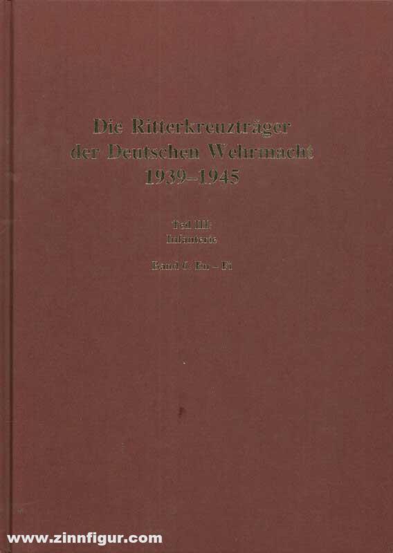 Biblio Verlag Thomas, Franz/Wegmann, Günter: Die Ritterkreuzträger der Deutschen Wehrmacht 1939-1945 Teil III: Infanterie Band 6 En-Fi (Ender-Fitzek)