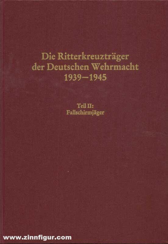Biblio Verlag Thomas, Franz/Wegmann, Günter: Die Ritterkreuzträger der Deutschen Wehrmacht 1939-1945 Teil II: Fallschirmjäger