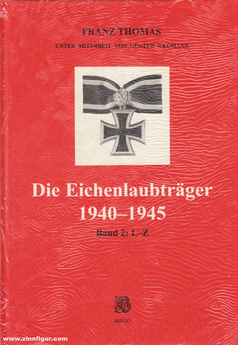 Biblio Verlag Thomas, Franz / Wegmann, Günter: Die Eichenlaubträger 1940-1945