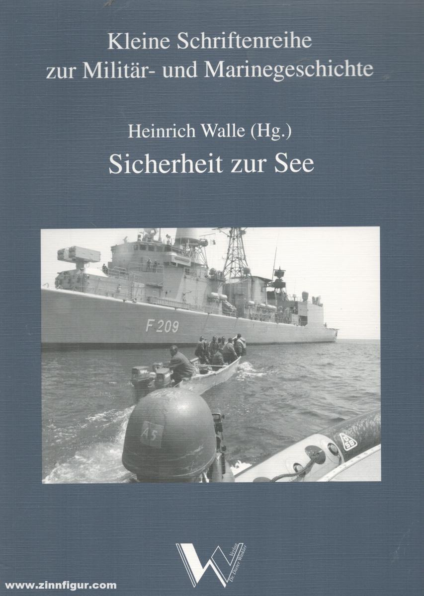 Verlag Dr. Dieter Winkler Walle, Heinrich: Sicherheit zur See. 49. Historisch-Taktische-Tagung der Flotte 2009