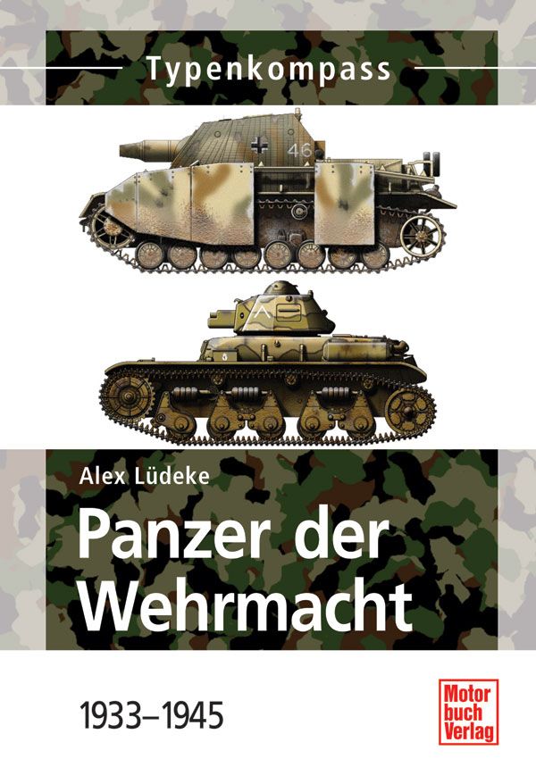 Lüdeke, A.: Panzer der Wehrmacht 1933 - 1945