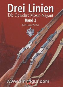 Wrobel, K.-H.: Drei Linien. Die Gewehre Mosin-Nagant. Band 2