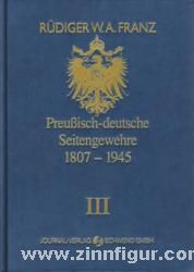 Franz, R.W.A.: Preußisch-deutsche Seitengewehre 1807-1945. Band 3: Zeitraum 1871-1883