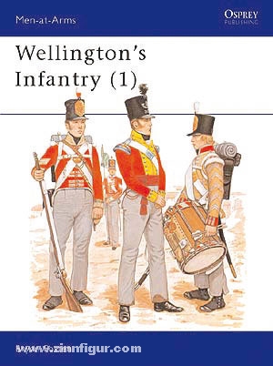 Osprey Publishing Fosten, B.: Wellington's Infantry. Teil 1: Commanders, Staff, Organization, Weapons, Drill