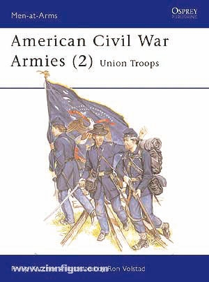 Osprey Publishing Katcher, P./Volstad, R. (Illustr.): American Civil War Armies. Teil 2: Union Troops