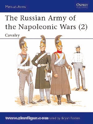 Osprey Publishing Haythormthwaite, P./Fostem, B. (Illustr.): Russian Army of the Napoleonic Wars. Teil 2: Cavalry