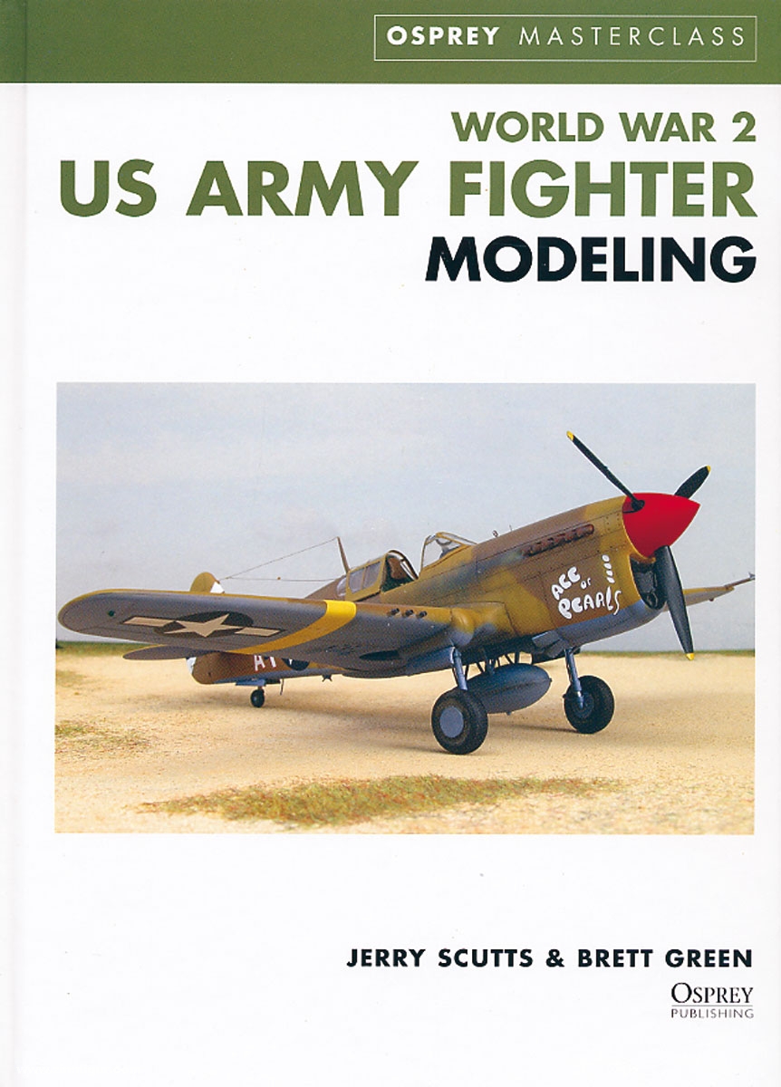 Osprey Publishing Scutts, J.: World War 2 US Army Fighter Modelling