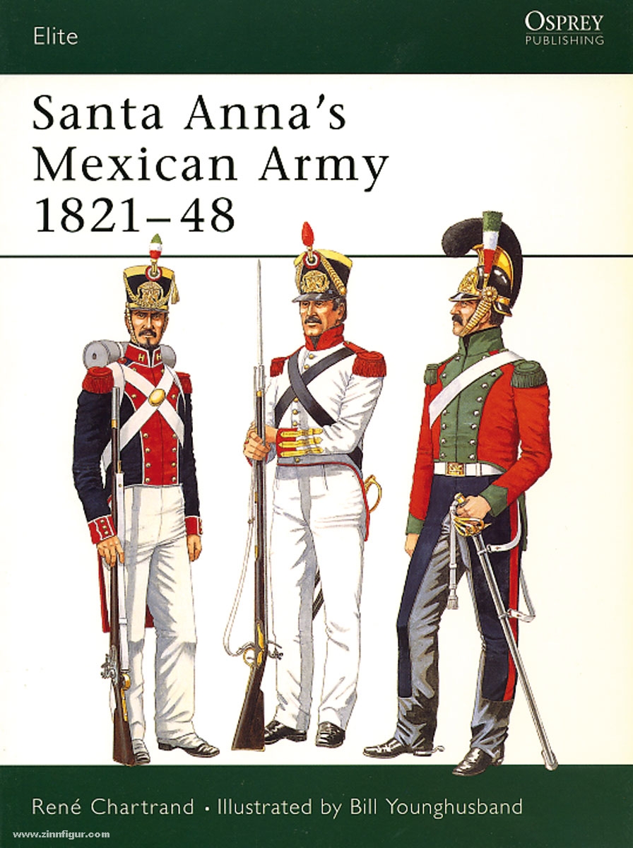 Osprey Publishing Chartrand, R./Younghusband, B. (Illustr.): Santa Anna's Mexican Army 1821-48