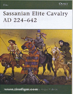 Osprey Publishing Farrokh, K./McBride, A. (Illustr.): Sassanian Elite Cavalry AD 224-642