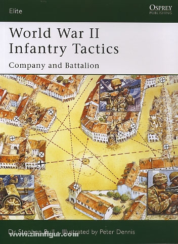 Osprey Publishing Bull, S./Dennis, P. (Illustr.): World War II Infantry Tactics. Teil 2: Company and Battalion