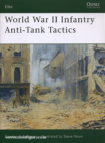 Osprey Publishing Rottman, G. L./Noon, S. (Illustr.): World War II Infantry Anti-Tank Tactics