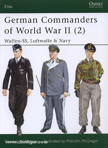 Osprey Publishing Williamson, G./McGregor, M. (Illustr.): German Commanders of World War II. Teil 2: Waffen-SS, Luftwaffe & Navy