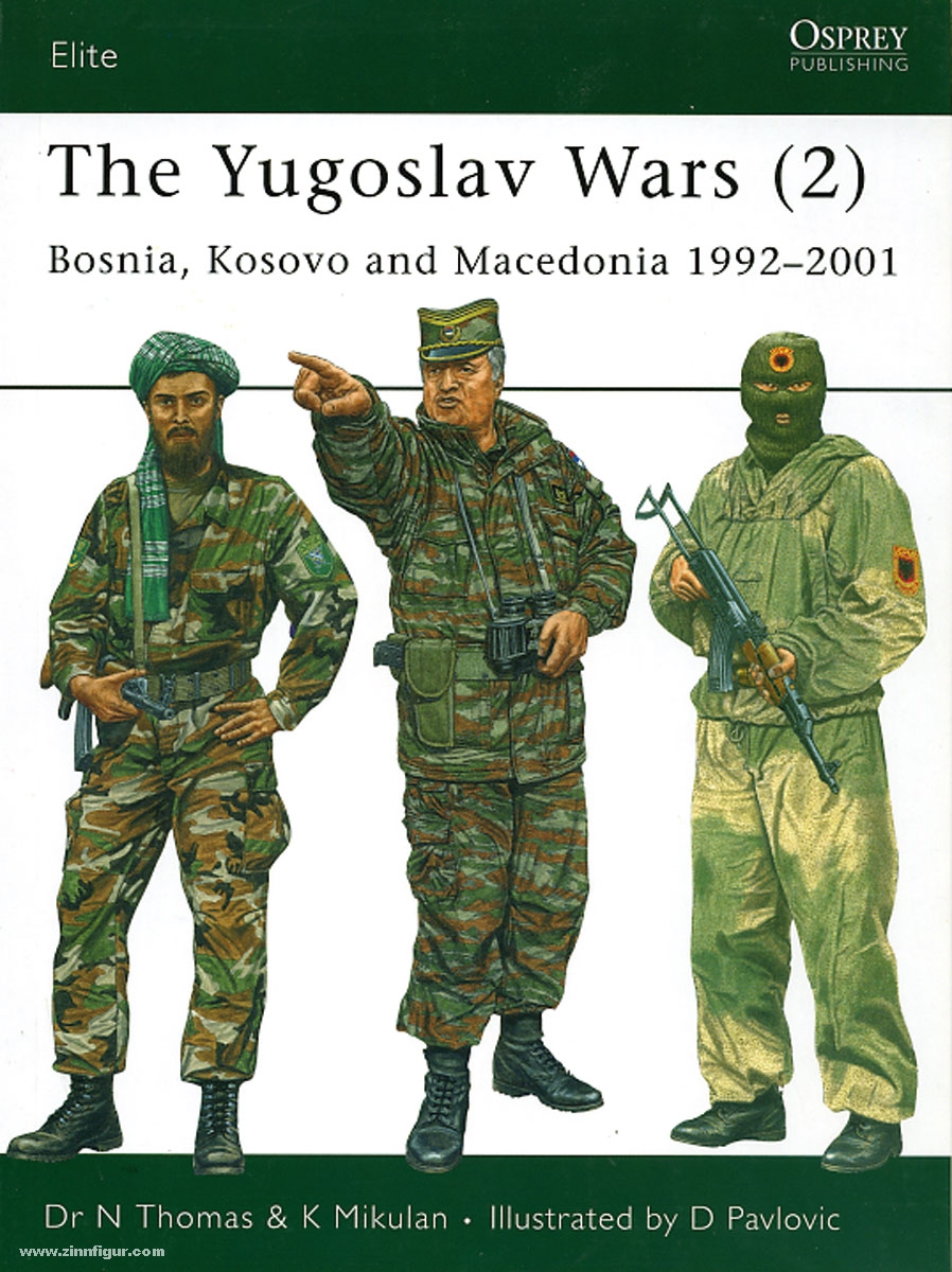 Osprey Publishing Thomas, N./Mikulan, K./Pavlovic D. (Illustr.): The Yugoslav Wars. Teil 2: Bosnia, Kosovo and Macedonia 1992-2001