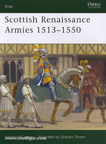 Osprey Publishing Cooper, J./Turner, G. (Illustr.): Scottish Renaissance Army 1513-1550