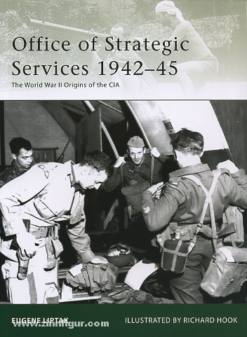 Osprey Publishing Liptak, E./Hook,: Office of Strategic Services 1942-45. The World War II Origins of the CIA