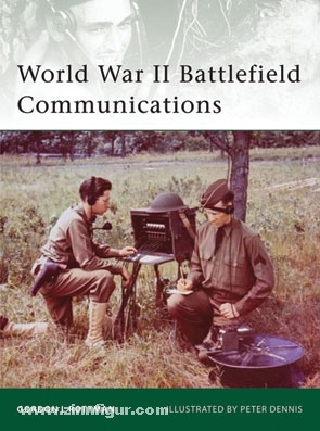Osprey Publishing Rottman, G. L./Dennis, P. (Illustr.): World War II Battlefield Communications